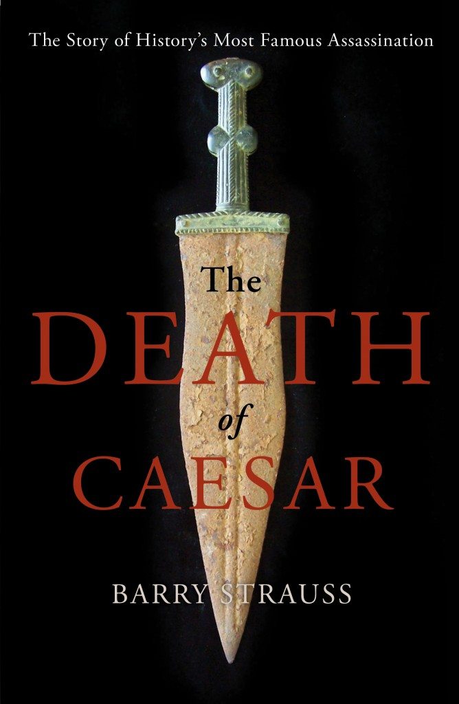Cover of Barry Strauss's "Death of Caesar," which was recently published by Simon & Schuster. 